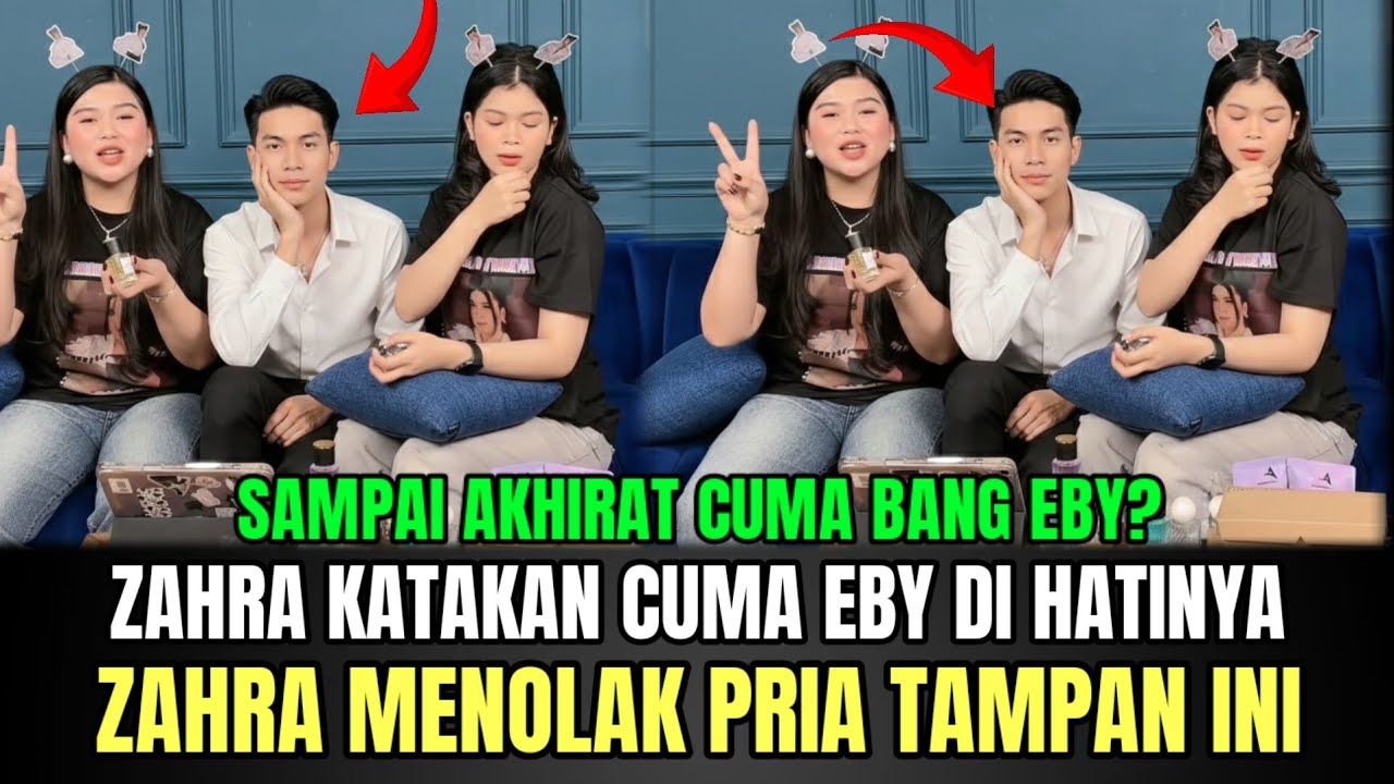 KOCAK ABIS! Zahra Katakan Cuma Eby di Hatinya, Zahra Menolak Pria Tampan Ini!