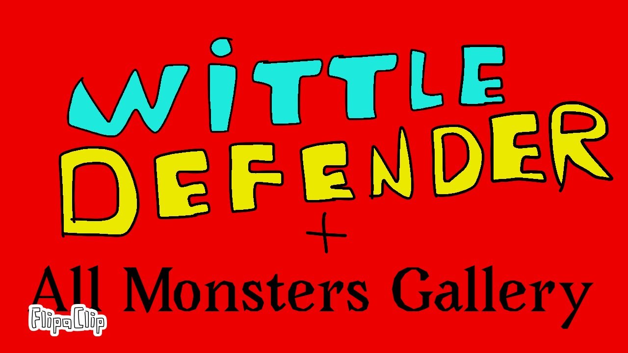Wittle Defender Monster Gallery (All Monsters)