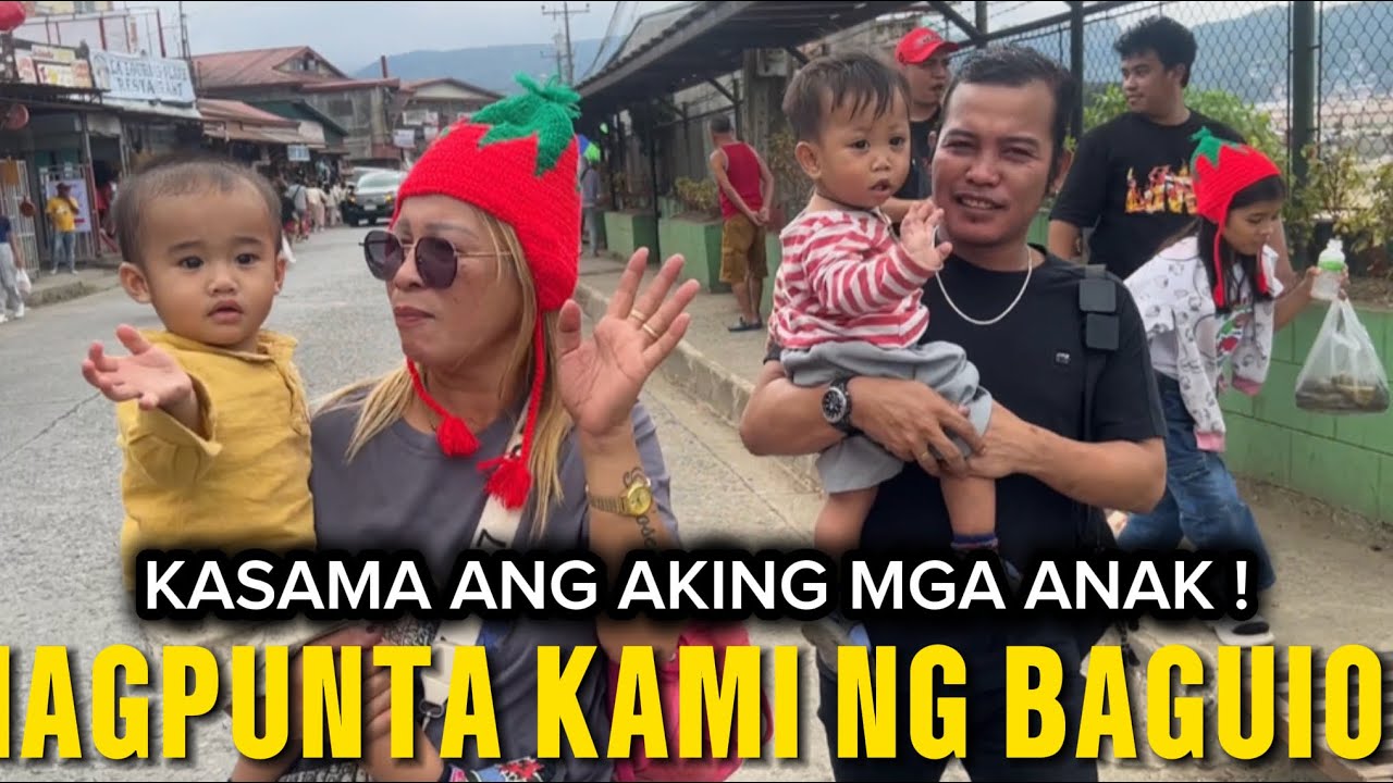 PUMUNTA SA BAGUIO ! KASAMA ANG AKING PAMILYA !