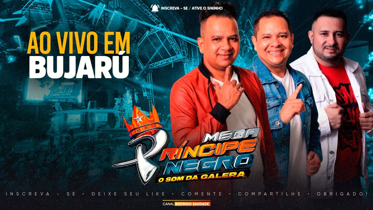 NOVO MEGA PRÍNCPE NEGRO AO VIVO EM BUJARÚ I NOVO PRINCIPE NEGRO AO VIVO