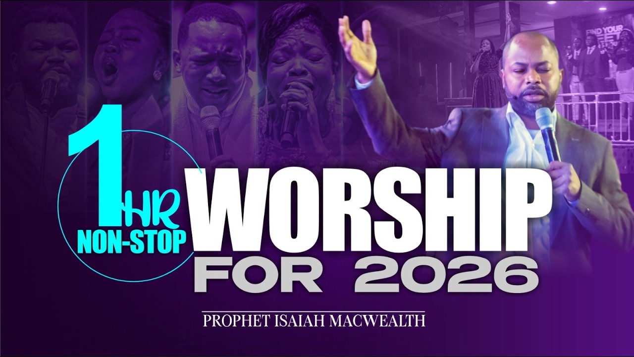 1 HOUR NON-STOP WORSHIP FOR 2026 | Macwealth & The Seraphs