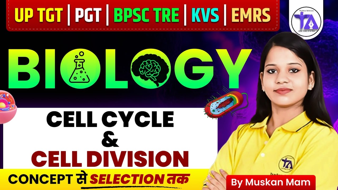 Biology | Cell Cycle and Cell Division Full Concept | UP TGT PGT BPSC TRE KVS EMRS 2026