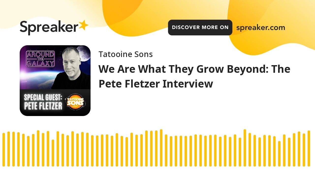 We Are What They Grow Beyond: The Pete Fletzer Interview
