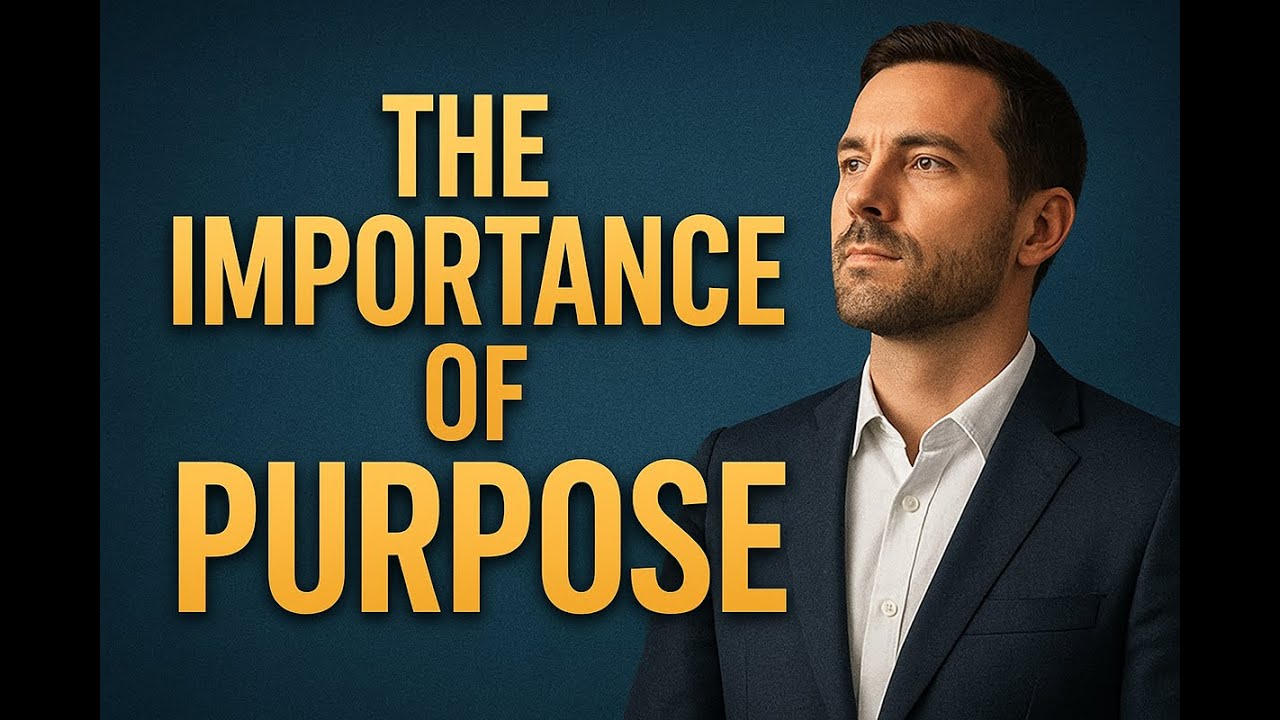 The Importance of Purpose – Finding Meaning in Life