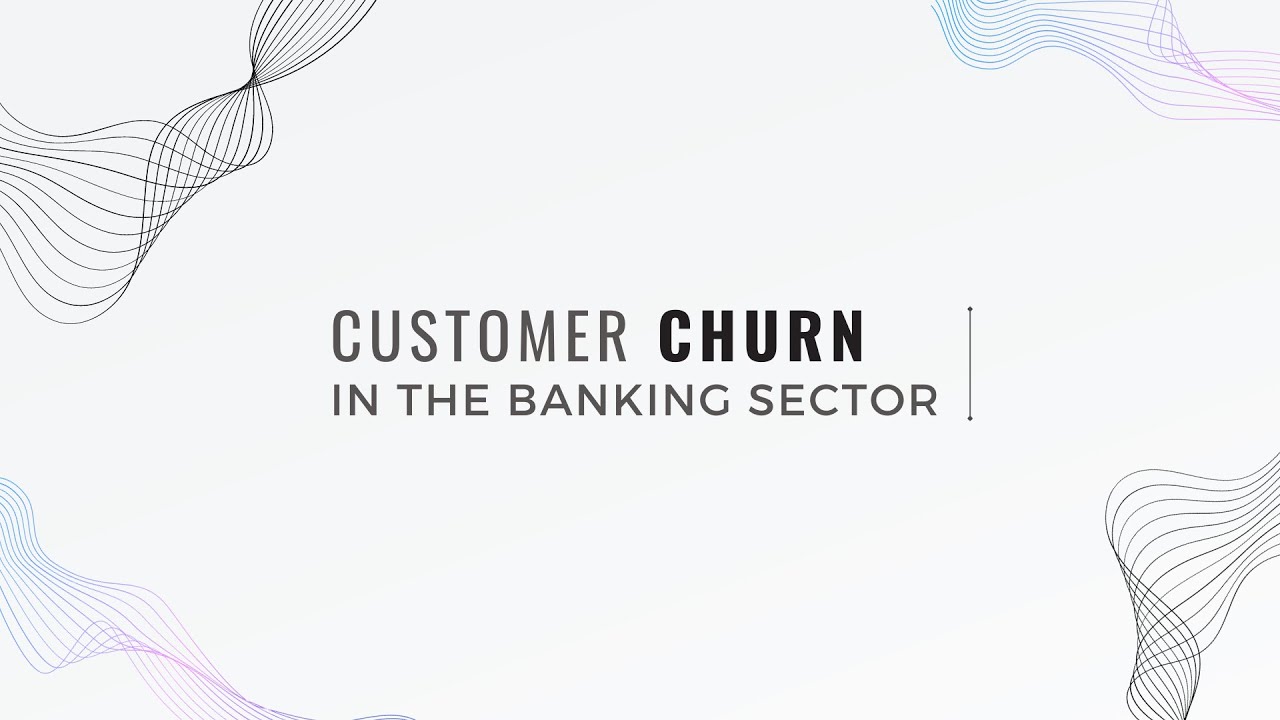 Understanding Customer Churn in the Banking Sector: A Data Science Analysis | Capstone Presentation