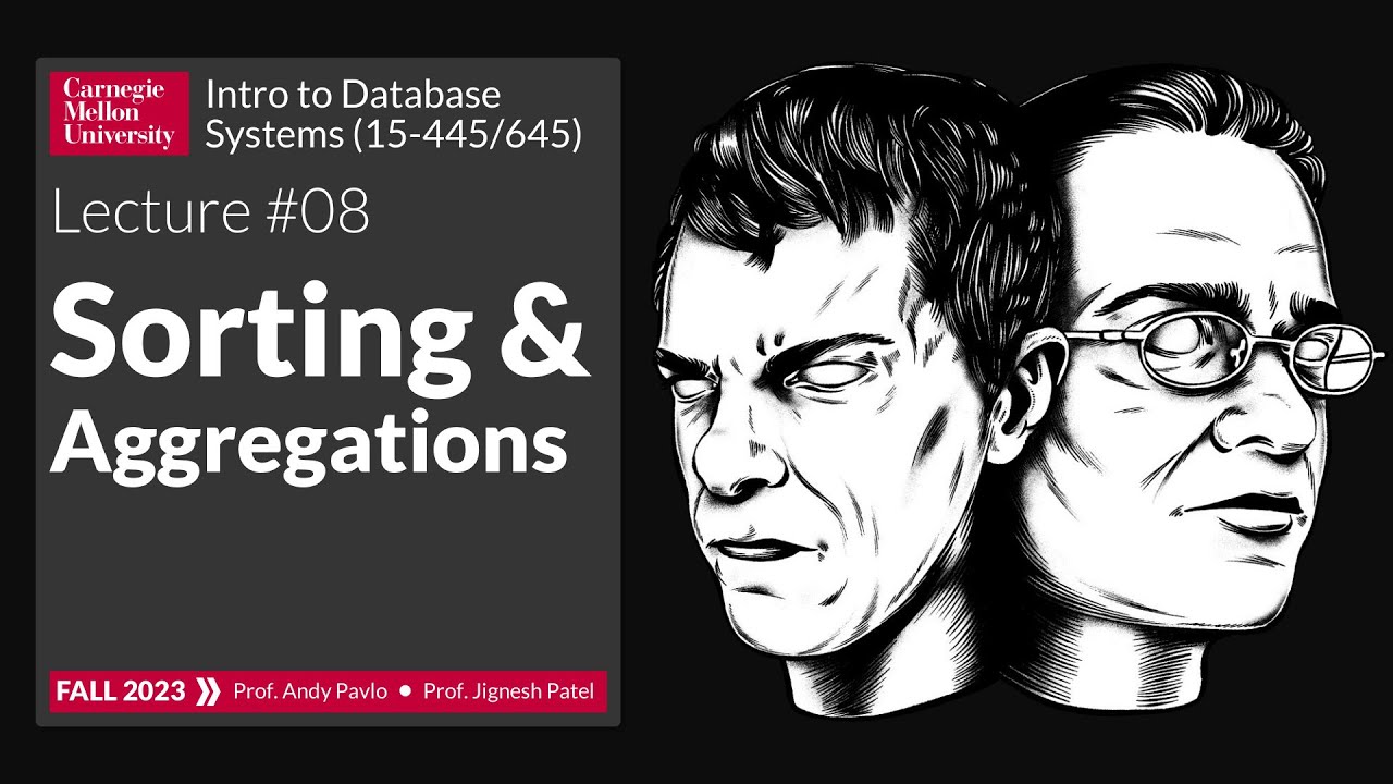 F2023 #10 - Sorting & Aggregation Algorithms (CMU Intro to Database Systems)