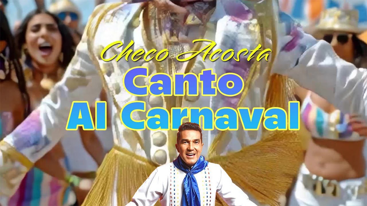 Canto al Carnaval - Checo Acosta | Letra Oficial Completa | Carnaval de Barranquilla 2026
