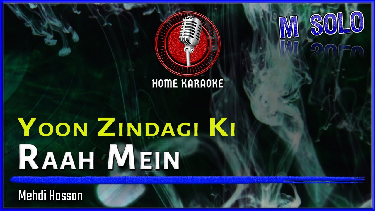 Yoon Zindagi Ki Raah Mein | M Solo - Mehdi Hassan (Home Karaoke)