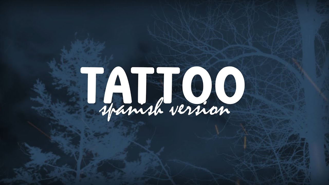 Tattoo, spanish version