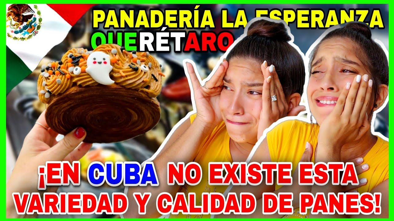 CUBANAS🇨🇺 CASI LLORAN😭 al DESCUBIR el PARAÍSO de PANES en la PANADERÍA🥖 Esperanza QUERETARO MEXICO🇲🇽