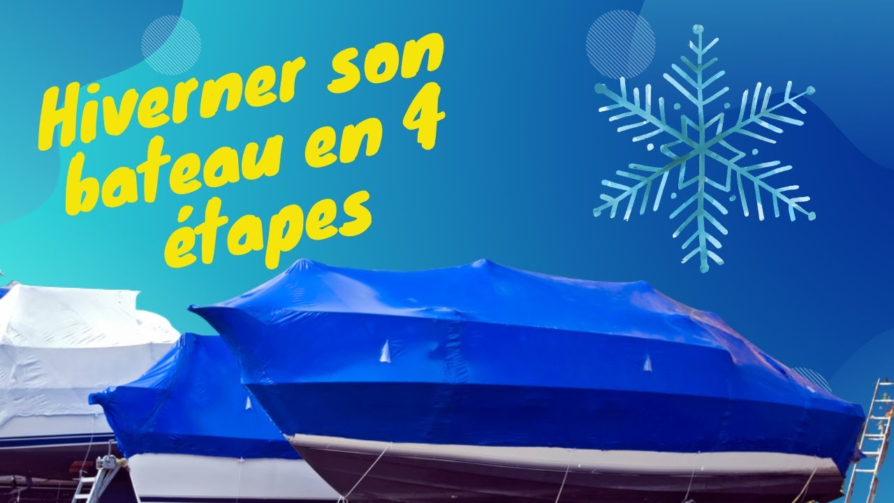 Comment faire l'hivernage de son bateau en 4 &eacute;tapes faciles?