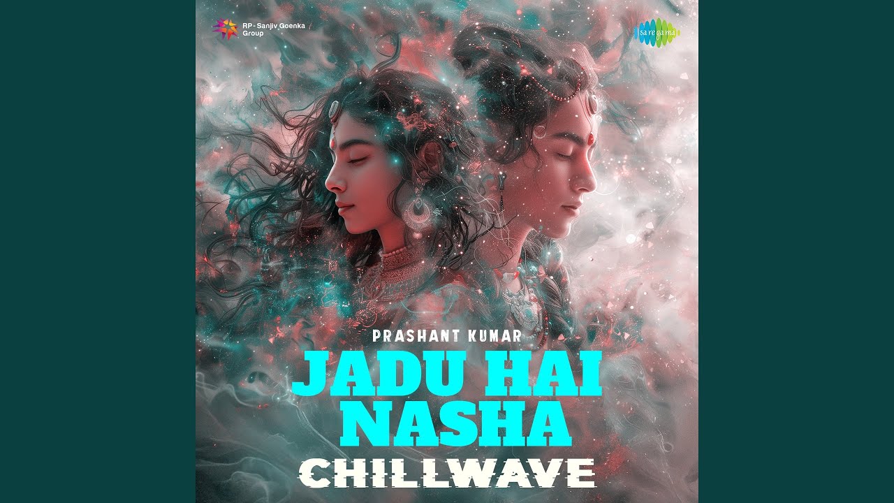 Jadu Hai Nasha - Chillwave