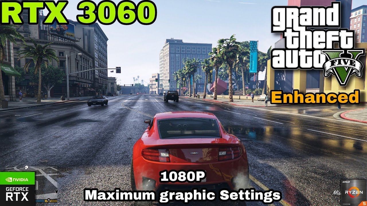 GTA 5 PC Enhanced RTX 3060 12GB Max Settings 1080P