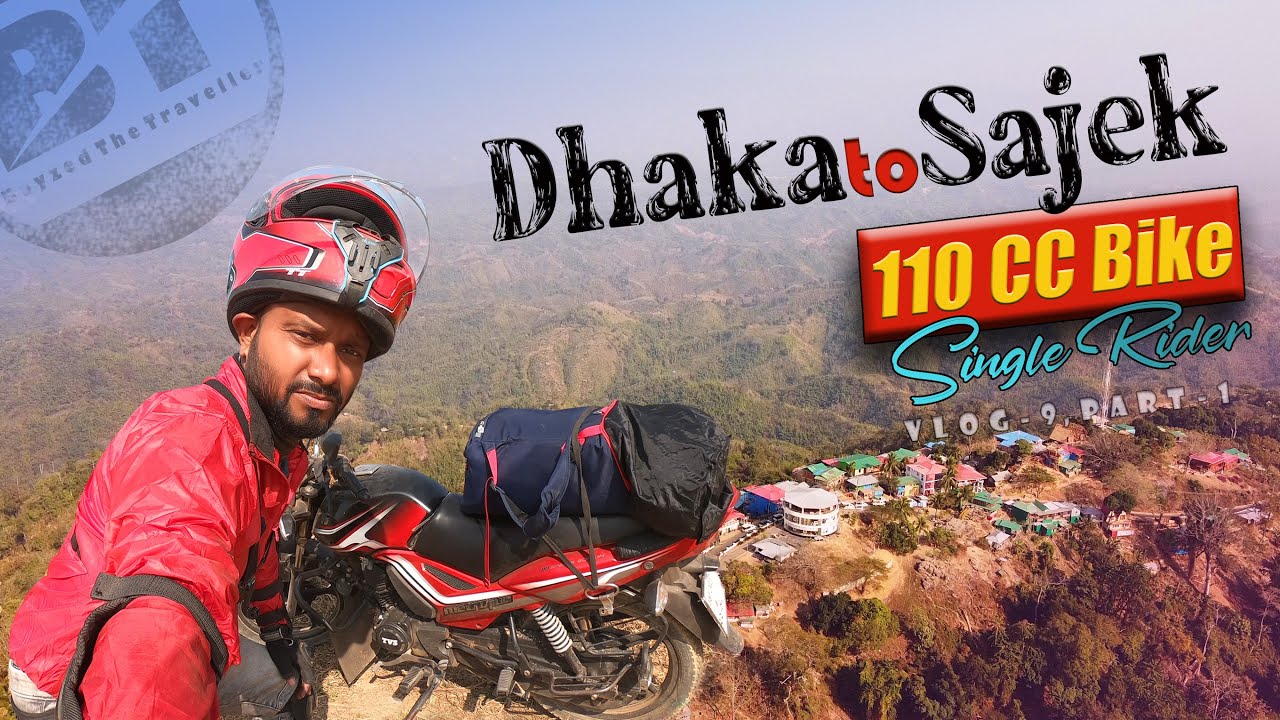 Dhaka to sajek 110 cc Bike | সাজেক ভ্রমন | Bayzed The Traveller | Vlog 9, Part- 1