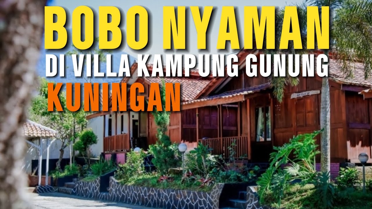 villa kampung gunung - wisata kuningan jawa barat #kabarkuningan #villakampunggunung #wisatakuningan