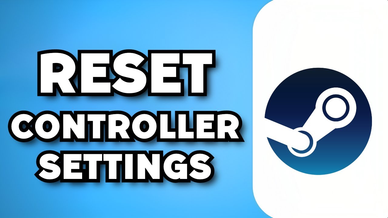 How To Reset Controller Settings on Steam (2023 Guide)