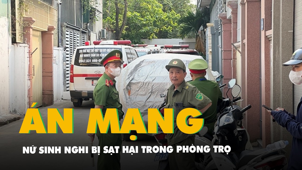 Nữ sinh sư phạm qu&ecirc; Thanh H&oacute;a nghi bị s&aacute;t hại trong ph&ograve;ng trọ ở Nghệ An