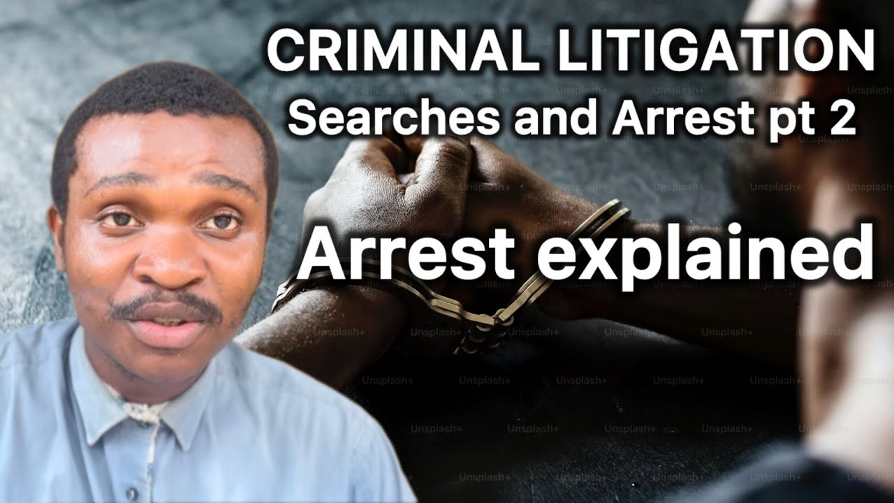 Criminal Litigation Explained, Arrest, Warrant Requirements and Constitutional Safeguards