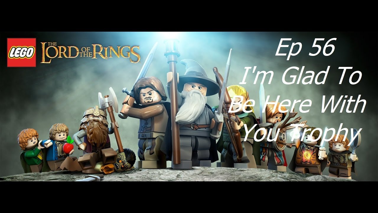 Lego Lord Of The Rings - Ep 56 I'm Glad To Be Here With You Trophy - 1 Player Co-Op - No Commentary