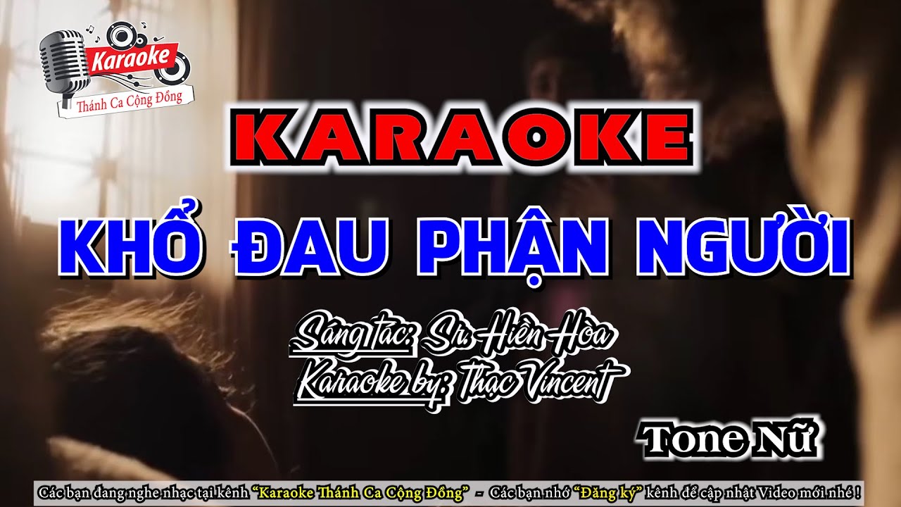 ||Karaoke_129|| Khổ Đau Phận Người Karaoke || Tone nữ || S&aacute;ng t&aacute;c: S&aacute;ng t&aacute;c: Sr. Hiền H&ograve;a