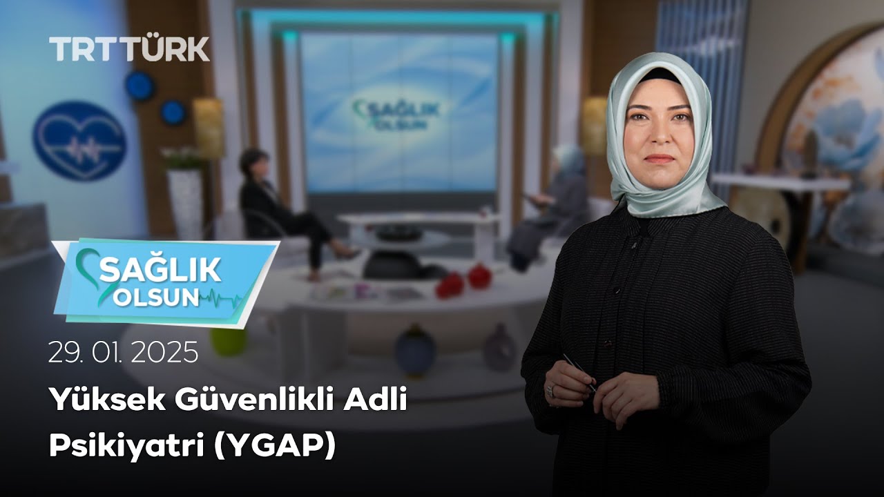 Yüksek Güvenlikli Adli Psikiyatri (YGAP) | Sağlık Olsun - 29.01.2025