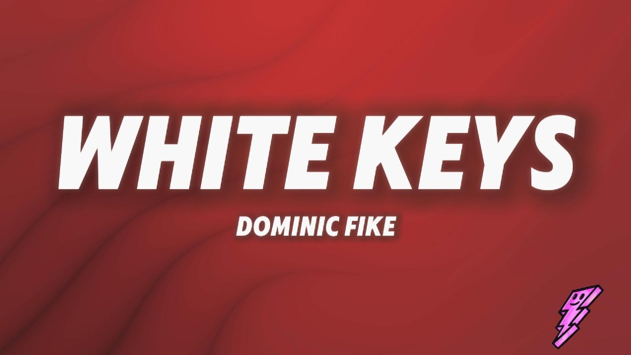 Dominic Fike - white keys (Lyrics)