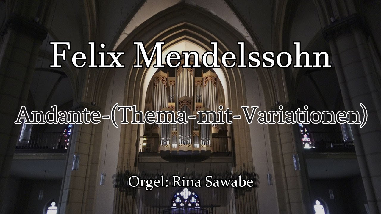 【Orgel】Felix Mendelssohn - Andante (Thema mit Variationen)