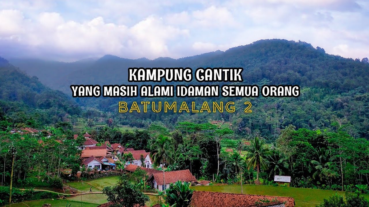 Suasana Kampung Cantik Yang Masih Terjaga Keindahannya. Batumalang 2
