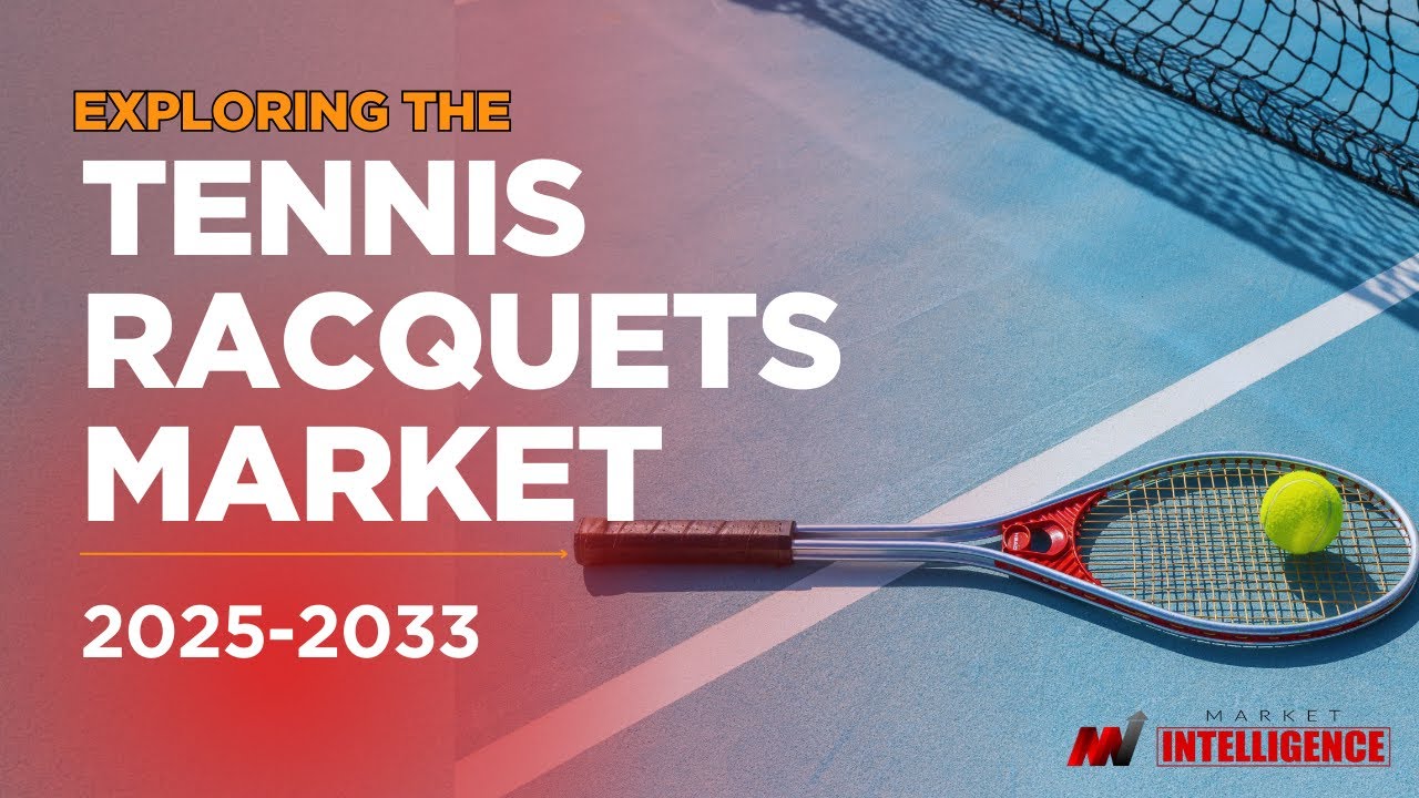 Tennis Racquets Market : How Tennis Industry is Growing by 2033