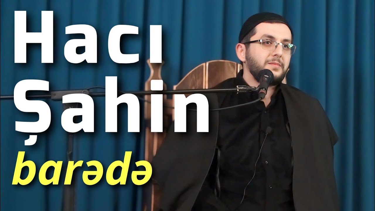 Hacı Şahin Həsənli barədə - ANIM MƏCLİSİ - Bəşir Mənsurov