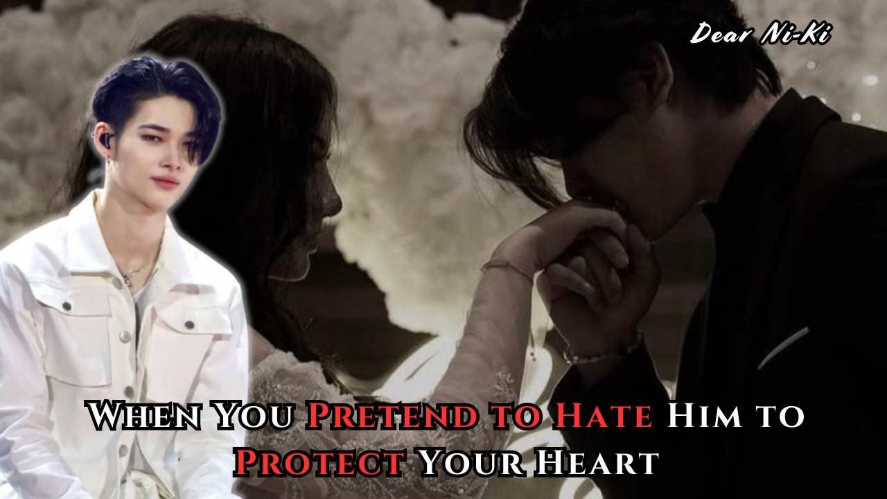 POV: When You Pretend to Hate Him to Protect Your Heart | Ni-Ki FF