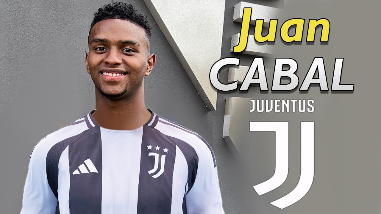 JUAN CABAL ● Welcome to Juventus ⚪️⚫️🇨🇴