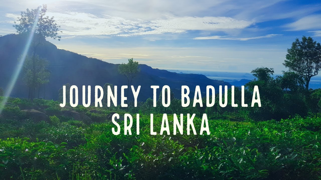 Journey to Badulla - Sri Lanka