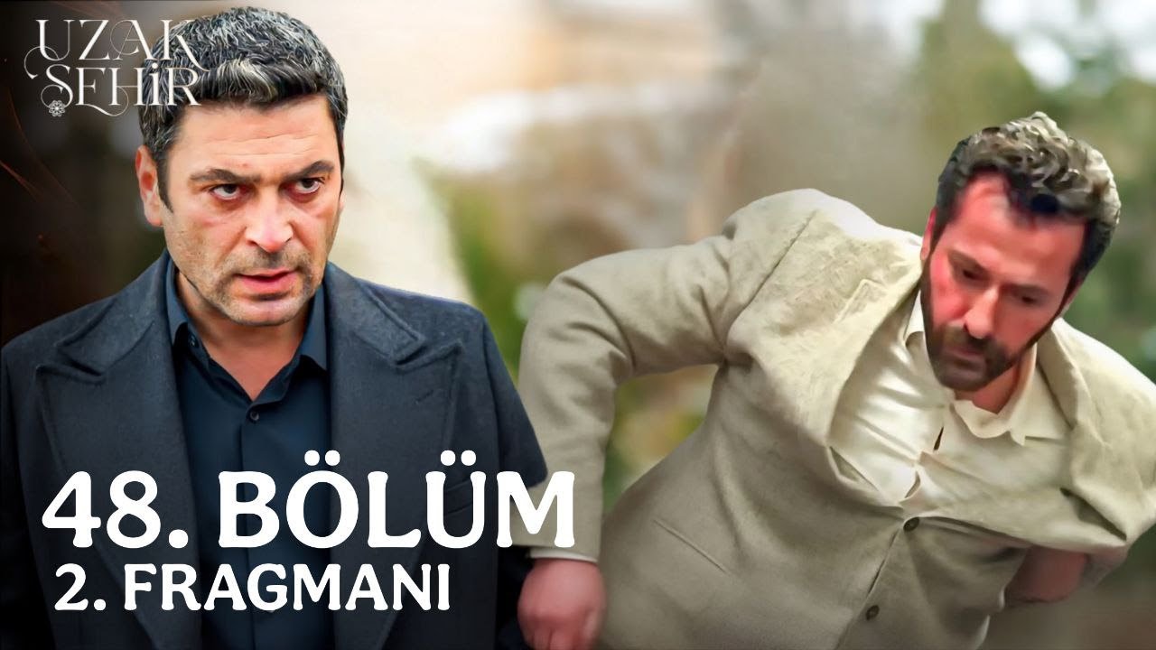 Uzak Şehir 48. Bölüm 2. Fragmanı
