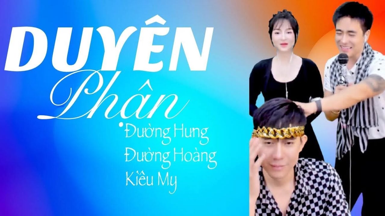 DUYÊN PHẬN || ST: THÁI THỊNH ||  ĐƯỜNG HƯNG x ĐƯỜNG HOÀNG x KIỀU MY - COVER