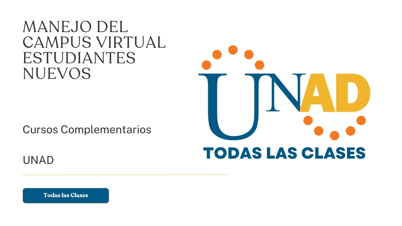 MANEJO DEL CAMPUS VIRTUAL ESTUDIANTES NUEVOS | UNAD