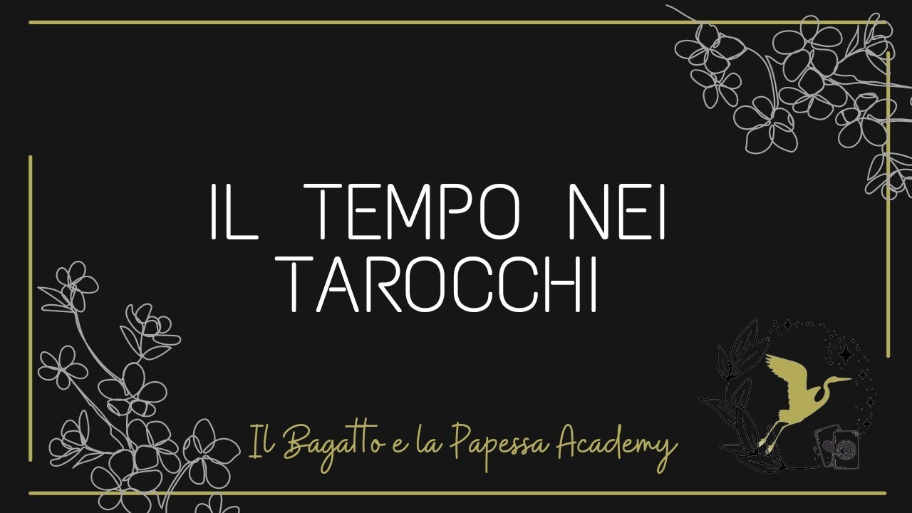 💫 Il tempo nei tarocchi ⌛ tempistiche, corrispondenze astrologiche, destino e libero arbitrio