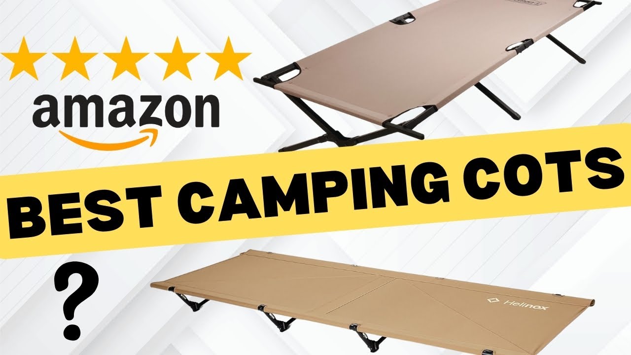 Top 10 Best Camping Cots for 2024: Ultimate Comfort for Your Outdoor Adventures