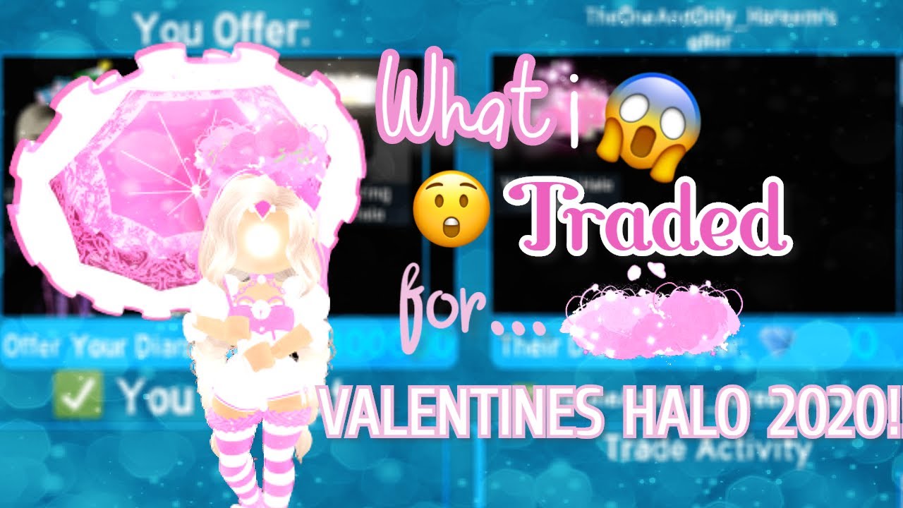 WHAT I TRADED FOR MY DREAM HALO!! VALENTINES HALO 2020!!