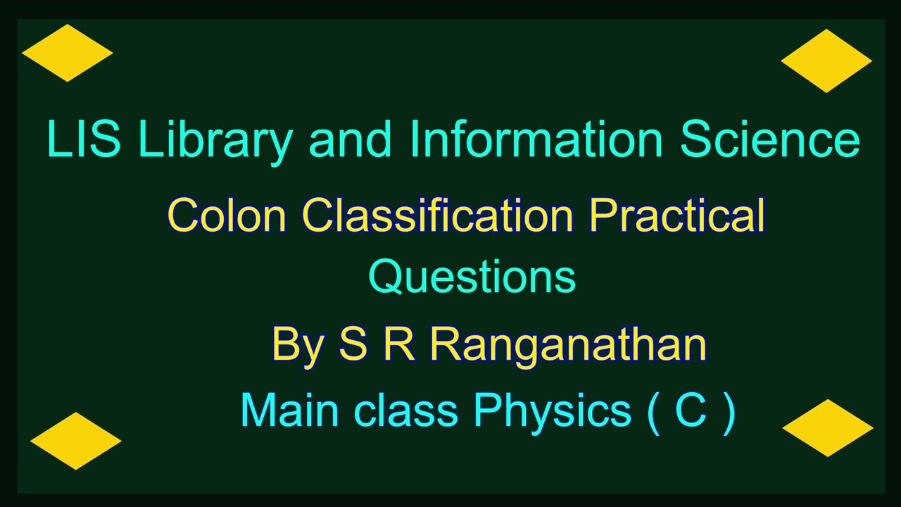 CC Practical 5 Main Class Physics #libraryandinformationscience #colonclassification