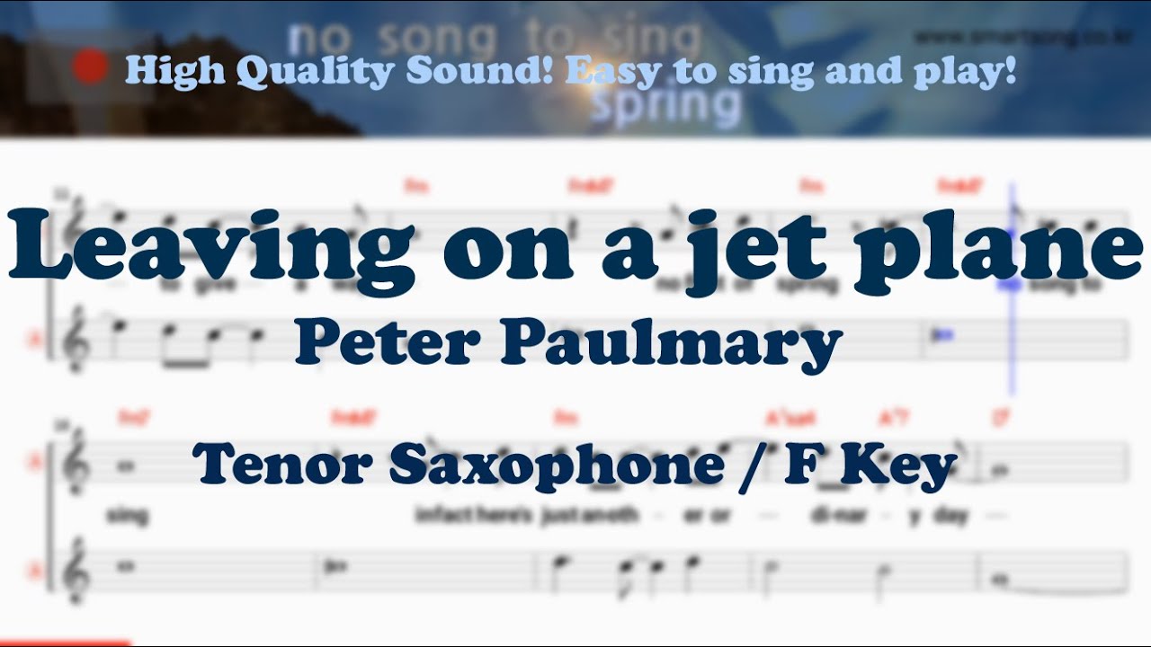 Leaving on a jet plane - Peter Paulmary (Tenor/Soprano Saxophone Sheet Music F Key / Karaoke / Easy)