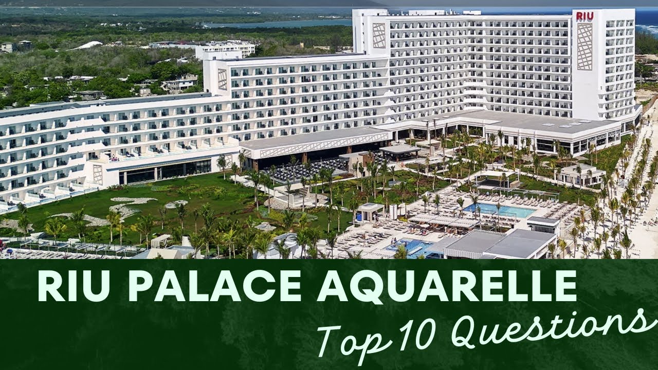 Top 10 questions About Riu Palace Aquarelle: Your Ultimate Guide!