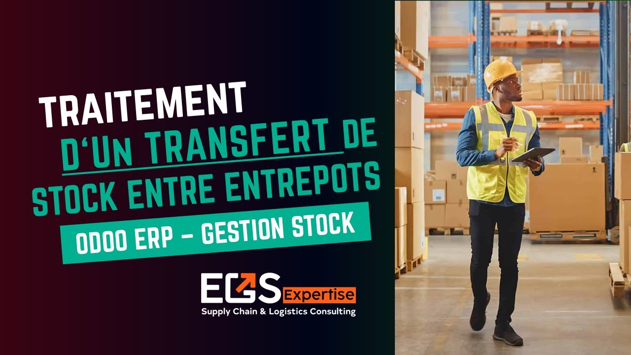 004 Odoo ERP Gestion Stock | Transfert de Stock entre Deux Entrepôts