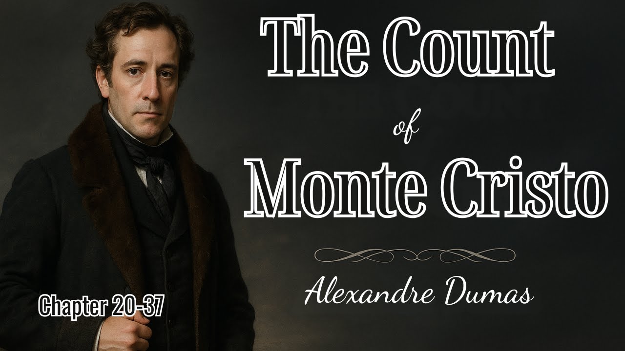 The Count of Monte Cristo by Alexandre Dumas | Chapters 20–37 | Action Audiobook