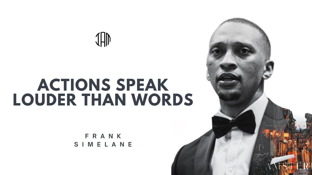 Actions Speak Louder Than Words