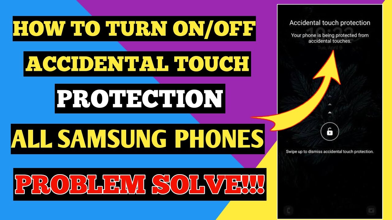 ACCIDENTAL TOUCH PROTECTION HOW TO TURN ON/OFF | ALL SAMSUNG PHONES | PROBLEM SOLVE!!!