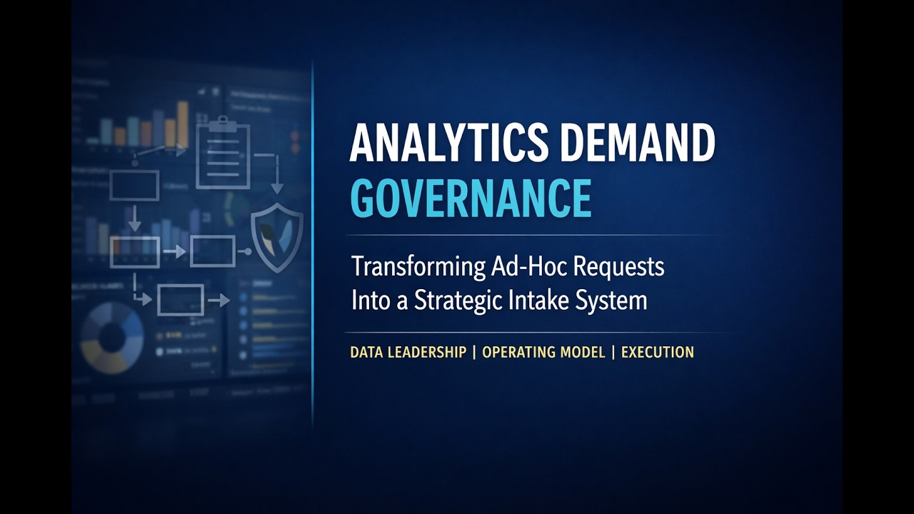 1. 𝗔𝗻𝗮𝗹𝘆𝘁𝗶𝗰𝘀 𝗗𝗲𝗺𝗮𝗻𝗱 𝗚𝗼𝘃𝗲𝗿𝗻𝗮𝗻𝗰𝗲: 𝗧𝗿𝗮𝗻𝘀𝗳𝗼𝗿𝗺𝗶𝗻𝗴 𝗔𝗱‑𝗛𝗼𝗰 𝗥𝗲𝗾𝘂𝗲𝘀𝘁𝘀 𝗶𝗻𝘁𝗼 𝗮 𝗦𝘁𝗿𝗮𝘁𝗲𝗴𝗶𝗰 𝗜𝗻𝘁𝗮𝗸𝗲 𝗦𝘆𝘀𝘁𝗲𝗺