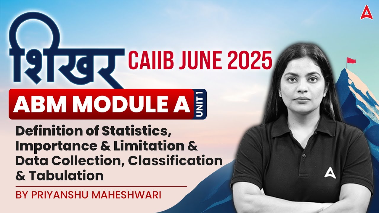 शिखर CAIIB June 2025 | ABM | Module A | U-1 | Definition of Statistics, Importance & Limitations 📊📘