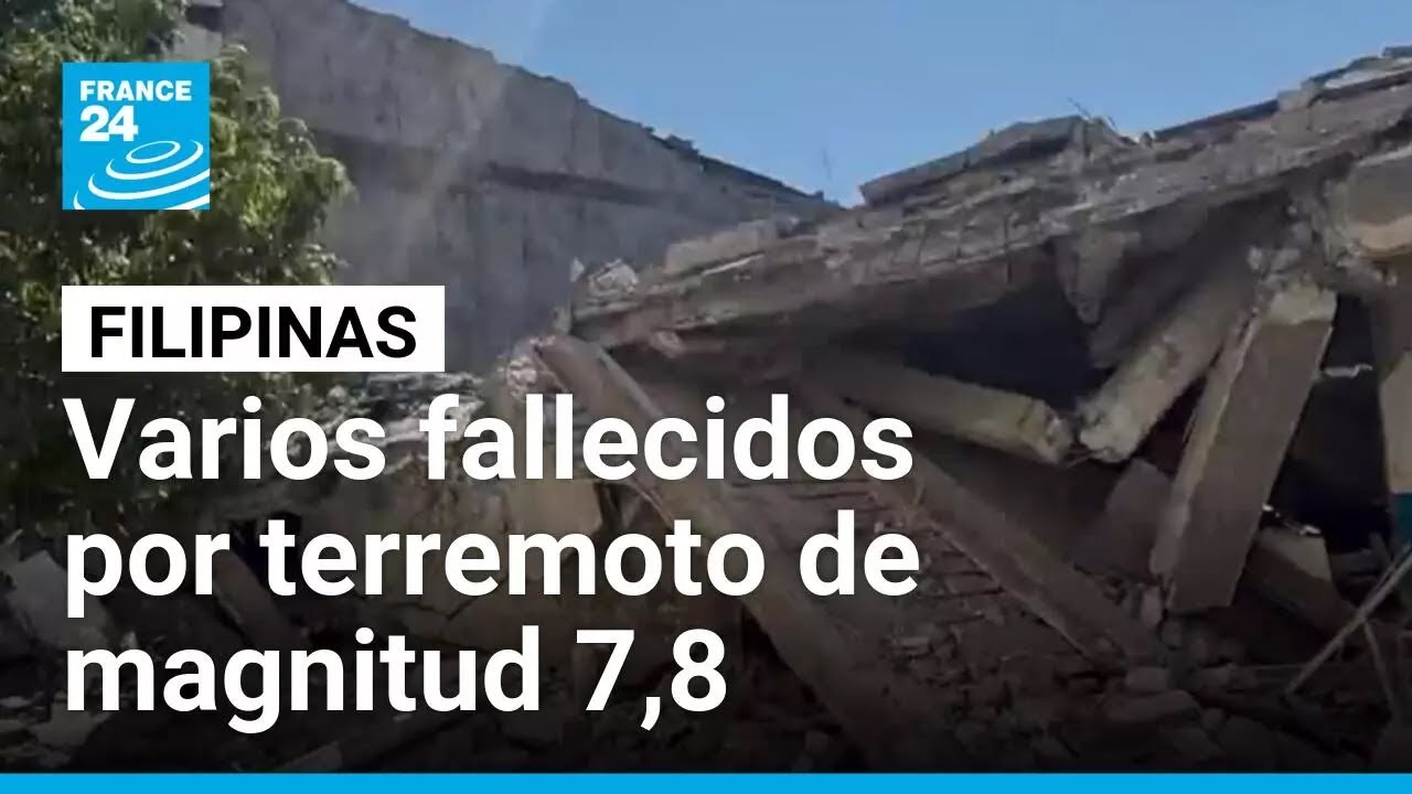 Al menos 35 personas fallecidas por terremoto de magnitud 7,8 en Filipinas
