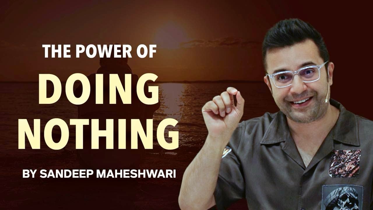 The Power of Doing Nothing - By Sandeep Maheshwari | Hindi